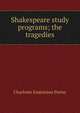 Shakespeare study programs; the tragedies, Charlotte Endymion Porter 