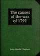 The causes of the war of 1792, John Harold Clapham 