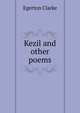 Kezil and other poems, Egerton Clarke 