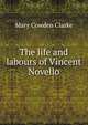 The life and labours of Vincent Novello, Mary Cowden Clarke 
