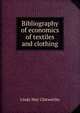 Bibliography of economics of textiles and clothing, Linda May Clatworthy 
