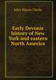 Early Devonic history of New York and eastern North America, Clarke, John Mason, 1857-1925 