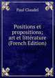 Positions et propositions; art et litterature (French Edition), Paul Claudel 