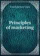 Principles of marketing, Fred Emerson Clark 