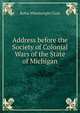 Address before the Society of Colonial Wars of the State of Michigan, Rufus Wheelwright Clark 