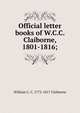 Official letter books of W.C.C. Claiborne, 1801-1816;, William C. C. 1775-1817 Claiborne 