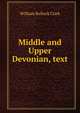 Middle and Upper Devonian, text, William Bullock Clark 