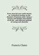 Every man his own cattle doctor, or, A practical treatise on the diseases of horned cattle: being a concise and familiar description of all the . and effectual method of curing each disorder, Francis Clater 