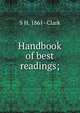 Handbook of best readings;, S H. 1861- Clark 