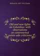 Old and new lights on Columbus: with observations on controverted points adn criticisms, Richard H. 1827-1911 Clarke 
