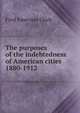 The purposes of the indebtedness of American cities 1880-1912, Fred Emerson Clark 