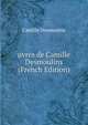 uvres de Camille Desmoulins (French Edition), Camille Desmoulins 
