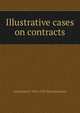 Illustrative cases on contracts, Archibald H. 1876-1938 Throckmorton 