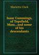 Isaac Cummings, of Topsfield, Mass., and some of his descendants, Marietta Clark 