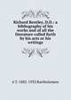 Richard Bentley, D.D.: a bibliography of his works and of all the literature called forth by his acts or his writings, A T. 1882-1933 Bartholomew 