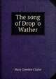 The song of Drop 'o Wather, Mary Cowden Clarke 