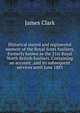 Historical record and regimental memoir of the Royal Scots fusiliers, formerly known as the 21st Royal North British fusiliers. Containing an account . and its subsequent services until June 1885, James Clark 
