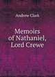 Memoirs of Nathaniel, Lord Crewe, Andrew Clark 