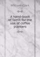 A hand-book of Tamil for the use of coffee planters, William Clark 