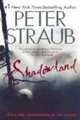 Shadowland, Straub, Peter 