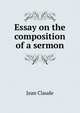 Essay on the composition of a sermon, Jean Claude 