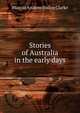 Stories of Australia in the early days, Marcus Andrew Hislop Clarke 