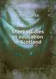 Short studies in education in Scotland, John Clarke 
