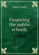 Financing the public schools, Earle Clark 