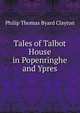 Tales of Talbot House in Popenringhe and Ypres, Philip Thomas Byard Clayton 
