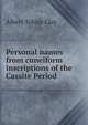 Personal names from cuneiform inscriptions of the Cassite Period, Albert Tobias Clay 
