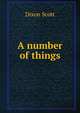 A number of things, Dixon Scott 