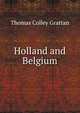 Holland and Belgium, Thomas Colley Grattan 