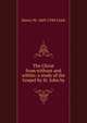 The Christ from without and within: a study of the Gospel by St. John by, Henry W. 1869-1949 Clark 