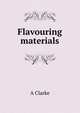 Flavouring materials, A Clarke 