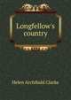 Longfellow's country, Helen Archibald Clarke 