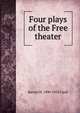 Four plays of the Free theater, Barrett H. 1890-1953 Clark 