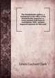 The Knickerbocker gallery: a testimonial to the editor of the Knickerbocker magazine i.e. Lewis Gaylord Clark from its contributors. With . pictures engraved expressly for this work, Lewis Gaylord Clark 