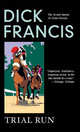 Trial Run, Francis, Dick 