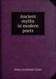 Ancient myths in modern poets, Helen Archibald Clarke 