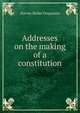 Addresses on the making of a constitution, Harvey Butler Fergusson 