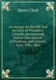 An eulogy on the life and services of President Lincoln, pronounced before the citizens of Poultney and vicinity, April 19th, 1865, Henry Clark 