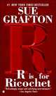 R Is for Ricochet (Kinsey Millhone Series #18), Grafton, Sue 