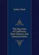 The big trees of California, their history and characteristics, Galen Clark 