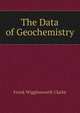 The Data of Geochemistry, Frank Wigglesworth Clarke 