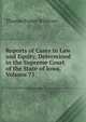 Reports of Cases in Law and Equity, Determined in the Supreme Court of the State of Iowa, Volume 75, Thomas Foster Withrow 