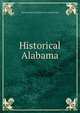 Historical Alabama, Thomas H[arvey] [from old catalog Clark 