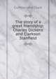 The story of a great friendship: Charles Dickens and Clarkson Stanfield, Cumberland Clark 