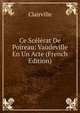 Ce Scelerat De Poireau: Vaudeville En Un Acte (French Edition), Clairville 