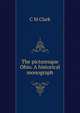 The picturesque Ohio. A historical monograph, C M Clark 