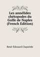 Les annelides chetopodes du Golfe de Naples (French Edition), Rene-Edouard Claparede 